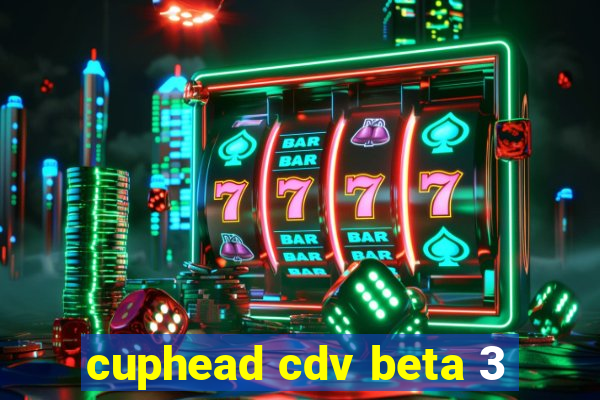 cuphead cdv beta 3